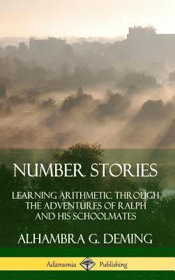 Number Stories: Learning Arithmetic Through the Adventures of Ralph and His Schoolmates (Hardcover) 1