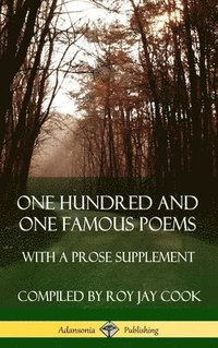 bokomslag One Hundred and One Famous Poems: With A Prose Supplement (Hardcover)