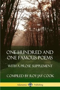 bokomslag One Hundred and One Famous Poems: With A Prose Supplement