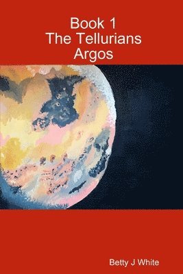 bokomslag The Tellurians: Argos