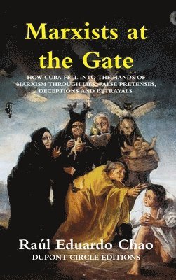 Raúl Eduardo Chao - Marxists at the Gate, Inbunden