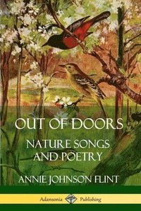 bokomslag Out of Doors: Nature Songs and Poetry