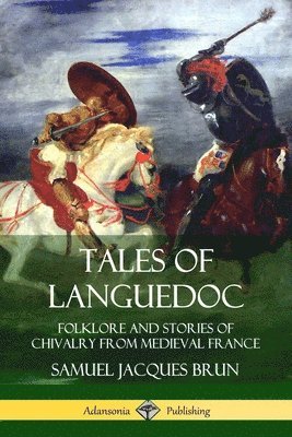 bokomslag Tales of Languedoc: Folklore and Stories of Chivalry from Medieval France