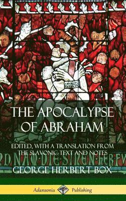 Apocalypse of Abraham: Edited, With a Translation from the Slavonic Text and Notes (Hardcover)