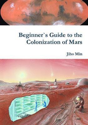 bokomslag Beginner`s Guide to the Colonization of Mars