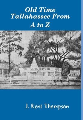 Old Time Tallahassee From A to Z 1