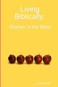 bokomslag Living Biblically: Women in the Bible