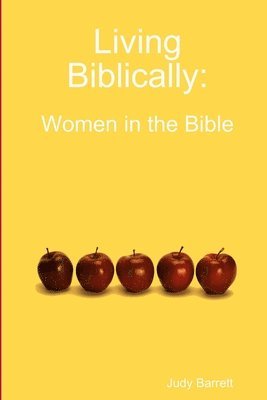 bokomslag Living Biblically: Women in the Bible