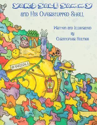 Christopher Holmes - Yard Sale Sammy and His Overstuffed Shell, Häftad