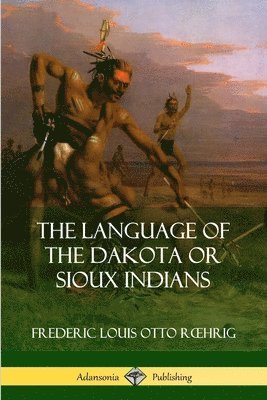 bokomslag Language of the Dakota or Sioux Indians