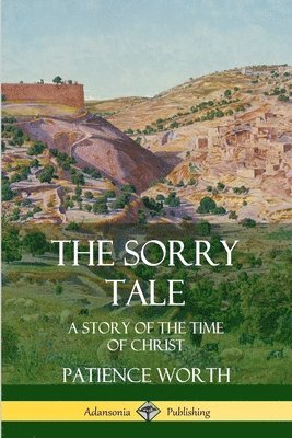 The Sorry Tale: A Story of the Time of Christ 1