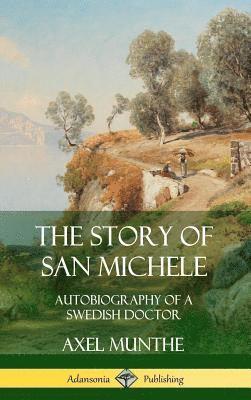 Story of San Michele: Autobiography of a Swedish Doctor (Hardcover) 1