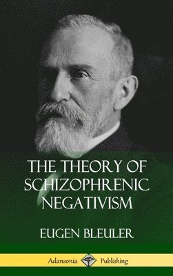 bokomslag The Theory of Schizophrenic Negativism (Hardcover)