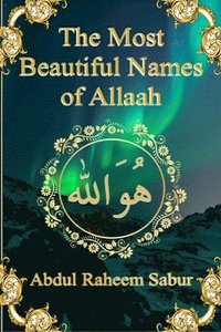 bokomslag The Most Beautiful Names of Allaah