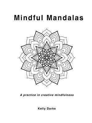 Kelly Darke - Mindful Mandalas, Häftad