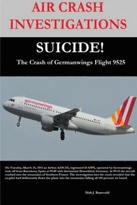 bokomslag AIR CRASH INVESTIGATIONS-SUICIDE-The Crash of Germanwings Flight 9525