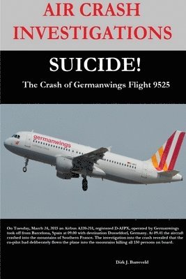 bokomslag AIR CRASH INVESTIGATIONS-SUICIDE-The Crash of Germanwings Flight 9525