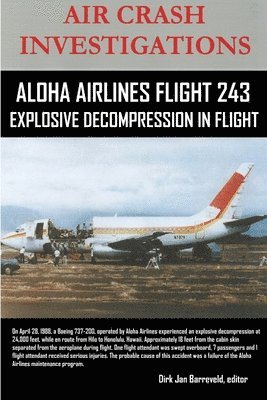 bokomslag AIR CRASH INVESTIGATIONS-ALOHA AIRLINES FLIGHT 243-Explosive Decompression in Flight