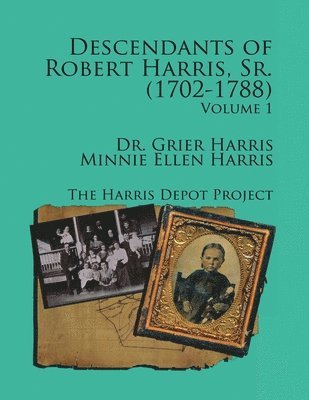 Robert Harris Sr. (1702-1788) Descendants, Vol 1 1