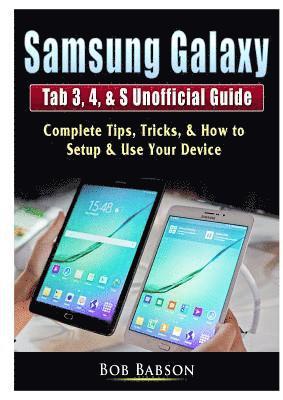 bokomslag Samsung Galaxy Tab 3, 4, & S Unofficial Guide