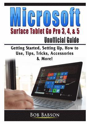 bokomslag Microsoft Surface Tablet Go Pro 3, 4, & 5 Unofficial Guide