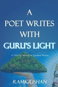bokomslag Poet Writes with Guru's Light (Second Edition)
