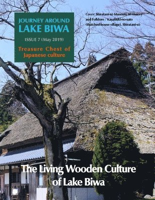 Journey Around Lake Biwa, Issue 7: The Living Wooden Culture of Lake Biwa 1