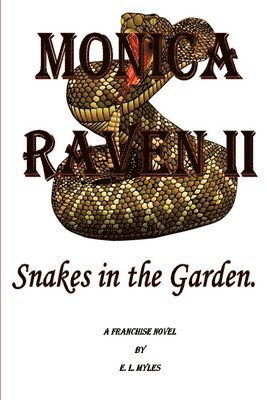 E. L. Myles - Monica Raven II - Snakes In The Garden, Häftad