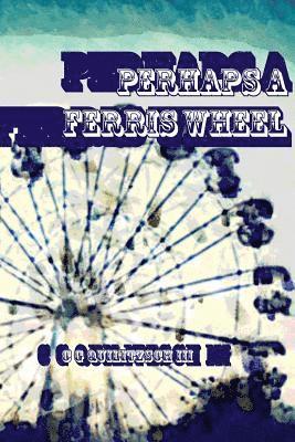 Perhaps a Ferris Wheel 1