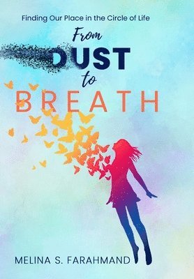 From Dust to Breath: Finding Our Place in the Circle of Life 1