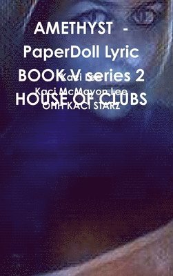 AMETHYST  - PaperDoll Lyric BOOK V series 2 HOUSE OF CLUBS 1