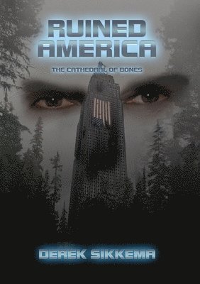 Ruined America: The Cathedral of Bones 1