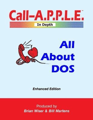 Bill Martens, Brian Wiser - All About DOS: Enhanced Edition, Häftad