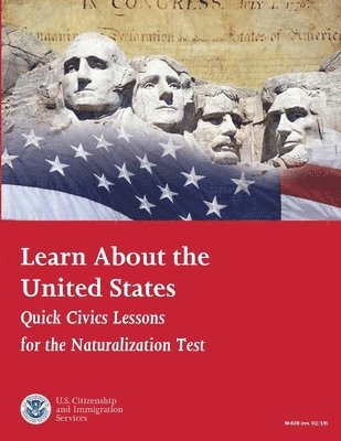 Learn About the United States: Quick Civics Lessons for the Naturalization Test (Revised February, 2019) 1