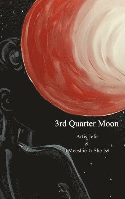 Michelle Haldeman, Jeffrey White - 3rd Quarter Moon, Inbunden