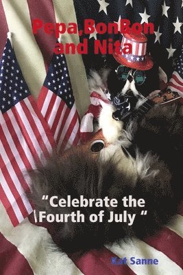 bokomslag Pepa,BonBon and Nita celebrate the Fourth of July