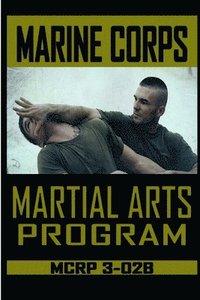 bokomslag Marine Corps Martial Arts Program MCRP 3-02B