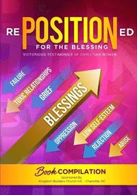 bokomslag rePOSITIONed for the Blessing: Victorious Testimonies of Christian Women