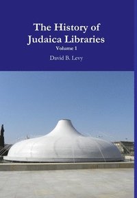 bokomslag The History of Judaica Libraries I
