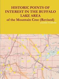 bokomslag HISTORIC POINTS OF INTEREST IN THE BUFFALO LAKE AREA of the Mountain Cree (Revised)