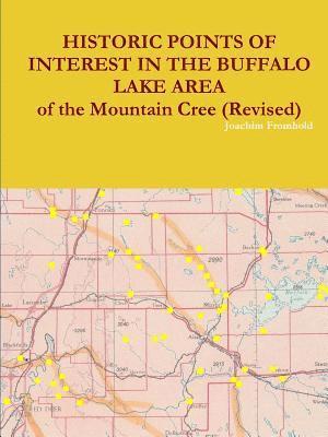 bokomslag HISTORIC POINTS OF INTEREST IN THE BUFFALO LAKE AREA of the Mountain Cree (Revised)