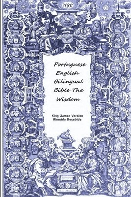 King James Version Almeida Recebida - Portuguese English Bilingual Bible The Wisdom, Häftad