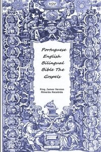 bokomslag Portuguese English Bilingual Bible The Gospels