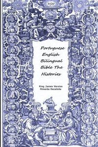 bokomslag Portuguese English Bilingual Bible The Histories