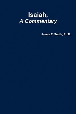 James E. Smith, Ph.D., James E. Smith - Isaiah, a Commentary, Häftad