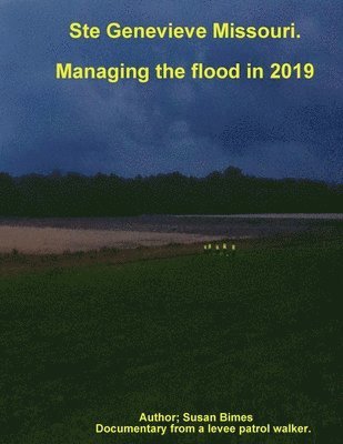 Ste Genevieve Missouri / Managing the flood in 2019