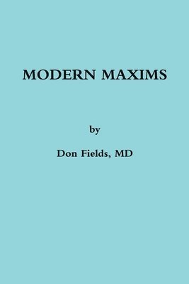 Modern Maxims 1