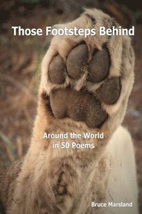 bokomslag Those Footsteps Behind: Around the World in 50 Poems