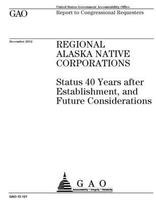 Regional Alaska Native Corporations: Status 40 Years after Establishment, and Future Considerations 1
