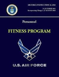 bokomslag Personnel: Fitness Program - Air Force Instruction 36-2905